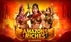 Endorphina - Amazons Riches